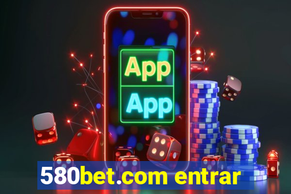 580bet.com entrar